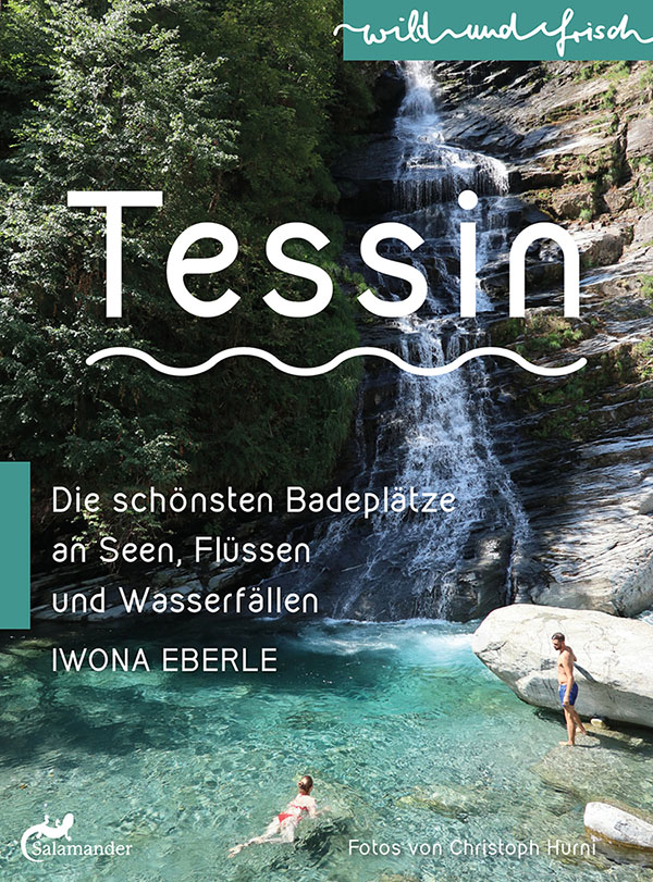 Wild und frisch – Tessin